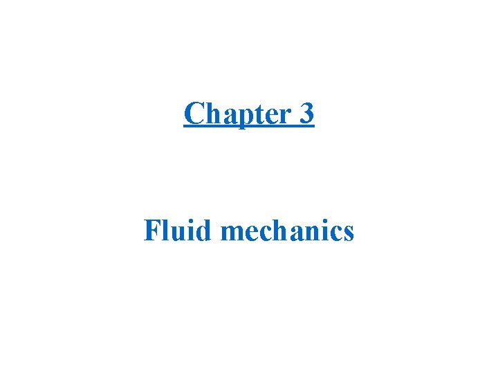 Chapter 3 Fluid mechanics 