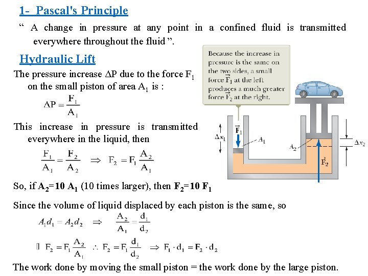 1 - Pascal's Principle “ A change in pressure at any point in a