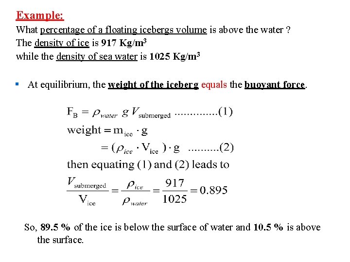 Example: What percentage of a floating icebergs volume is above the water ? The