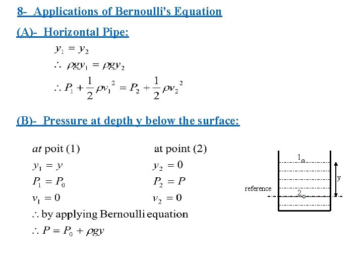 8 - Applications of Bernoulli's Equation (A)- Horizontal Pipe: (B)- Pressure at depth y