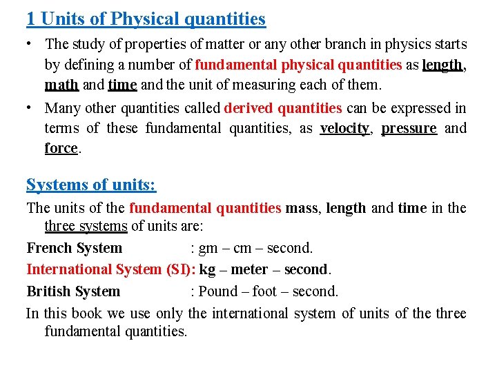 1 Units of Physical quantities • The study of properties of matter or any