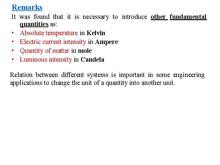 Remarks It was found that it is necessary to introduce other fundamental quantities as: