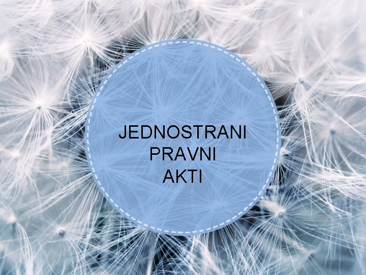 JEDNOSTRANI PRAVNI AKTI 