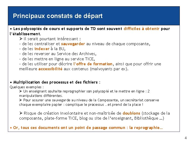 Principaux constats de départ • Les polycopiés de cours et supports de TD sont