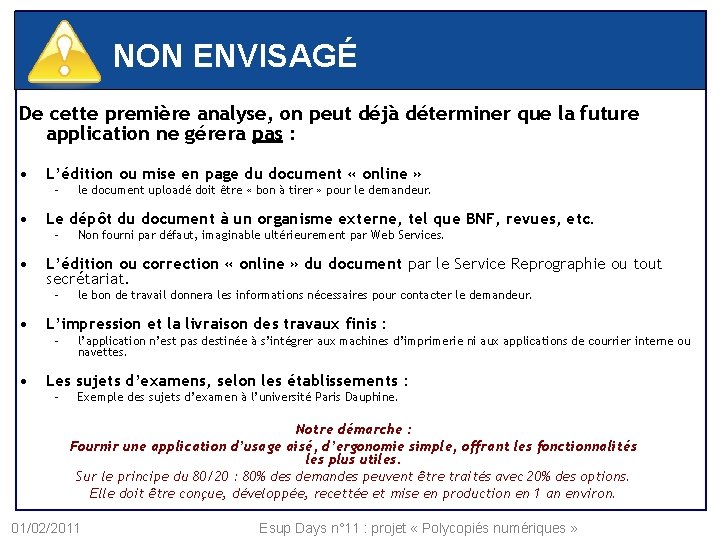 NON ENVISAGÉ De cette première analyse, on peut déjà déterminer que la future application