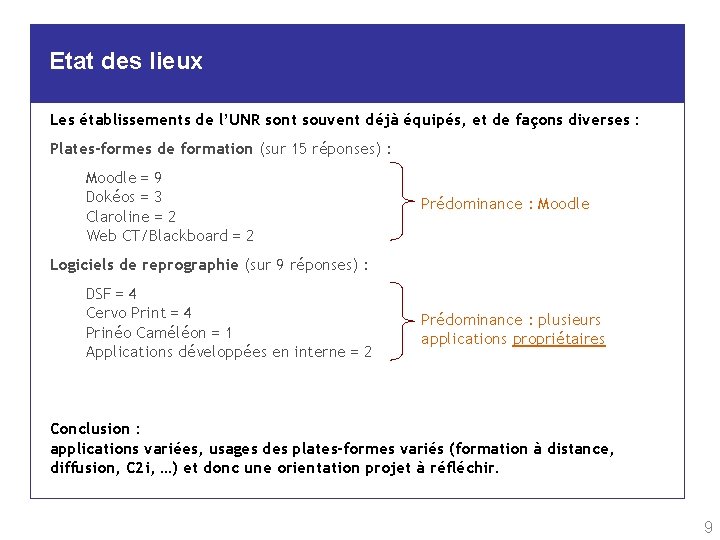 Etat des lieux Les établissements de l’UNR sont souvent déjà équipés, et de façons