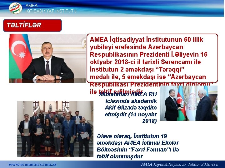 AMEA İQTİSADİYYAT İNSTİTUTU TƏLTİFLƏR AMEA İqtisadiyyat İnstitutunun 60 illik yubileyi ərəfəsində Azərbaycan Respublikasının Prezidenti