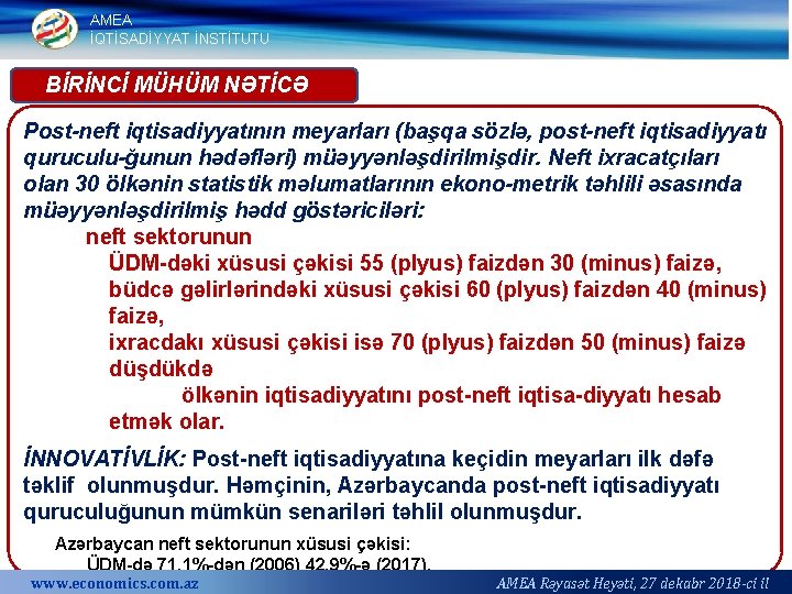 AMEA İQTİSADİYYAT İNSTİTUTU BİRİNCİ MÜHÜM NƏTİCƏ Post neft iqtisadiyyatının meyarları (başqa sözlə, post neft