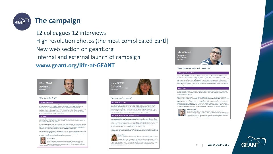 The campaign 12 colleagues 12 interviews High resolution photos (the most complicated part!) New