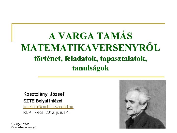 A VARGA TAMS MATEMATIKAVERSENYRL trtnet feladatok tapasztalatok tanulsgok