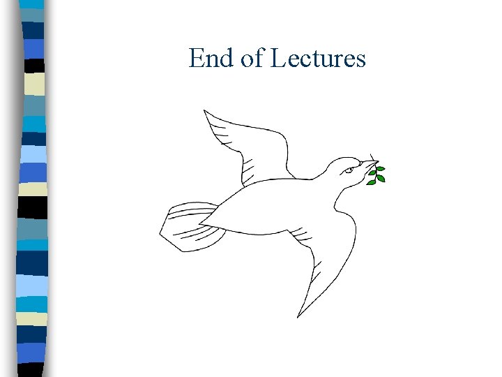 End of Lectures 