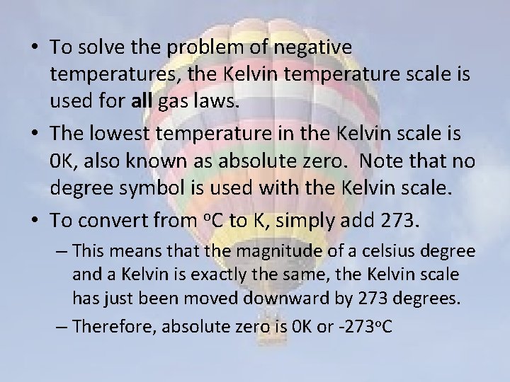  • To solve the problem of negative temperatures, the Kelvin temperature scale is