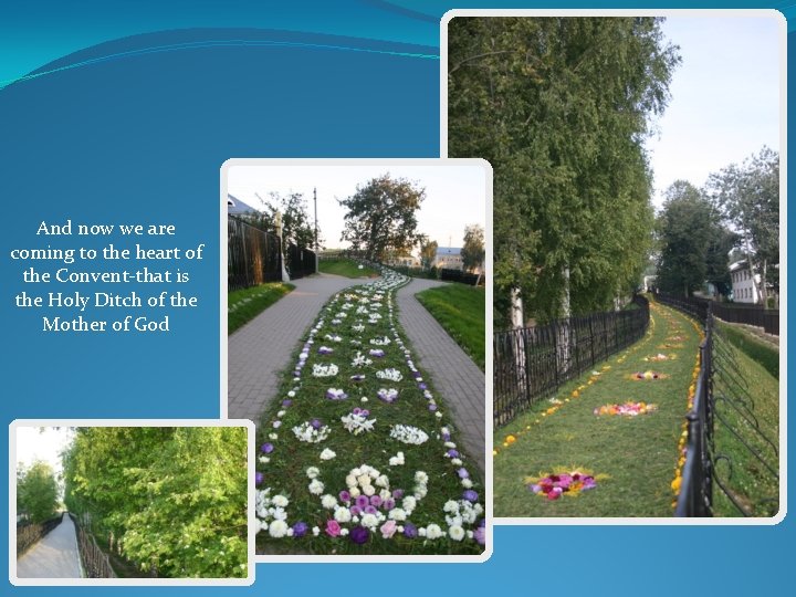 And now we are coming to the heart of the Convent-that is the Holy