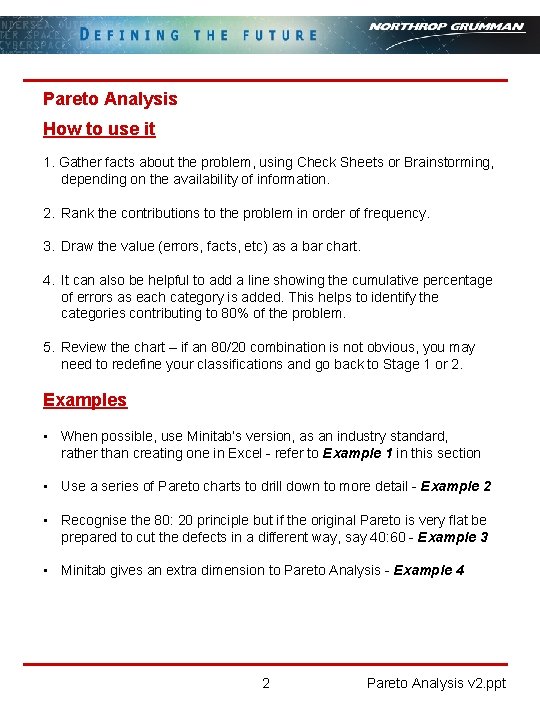 Pareto Analysis How to use it 1. Gather facts about the problem, using Check Pareto Analysis How to use it 1. Gather facts about the problem, using Check