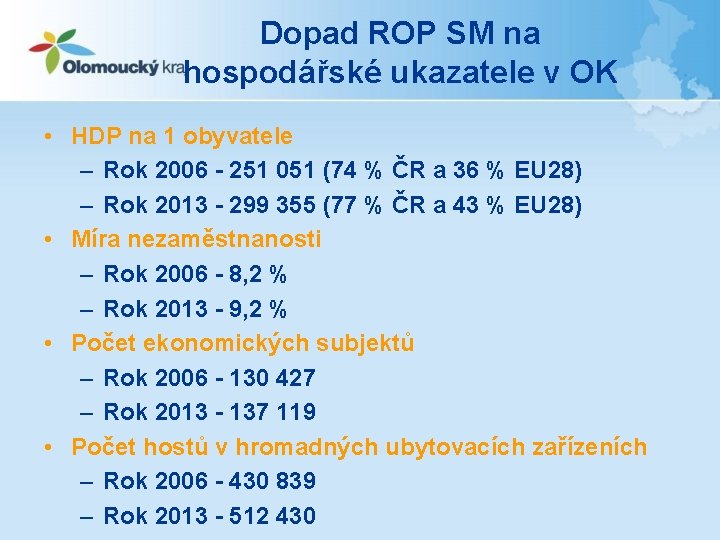 Dopad ROP SM na hospodářské ukazatele v OK • HDP na 1 obyvatele –