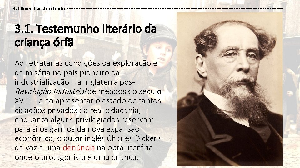 3. Oliver Twist: o texto --------------------------------------------------------------- 3. 1. Testemunho literário da criança órfã Ao