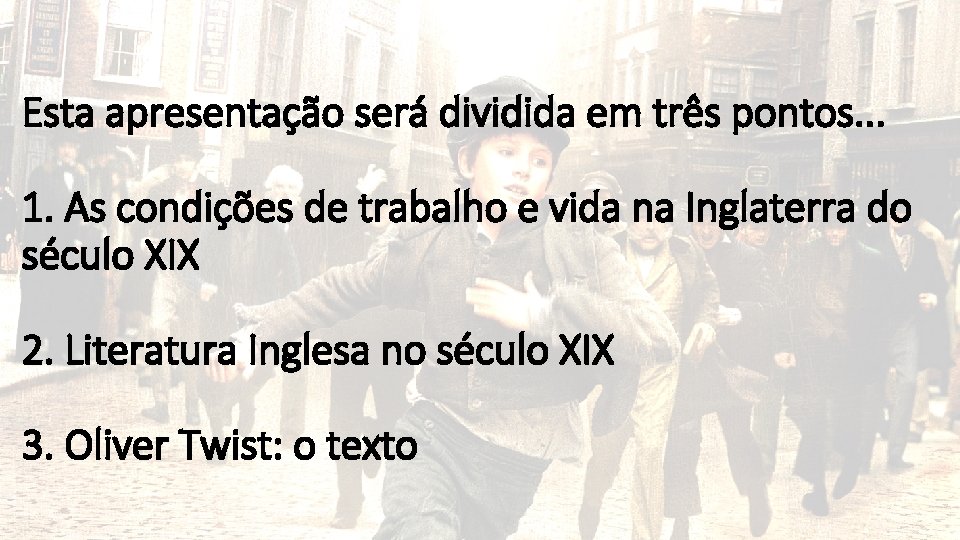 Esta apresentação será dividida em três pontos. . . 1. As condições de trabalho