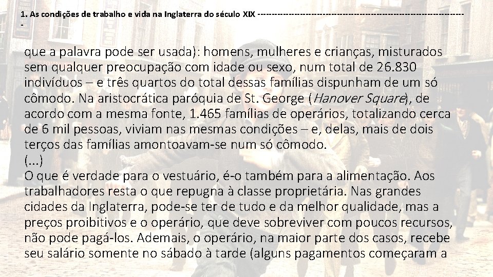 1. As condições de trabalho e vida na Inglaterra do século XIX ------------------------------------- que