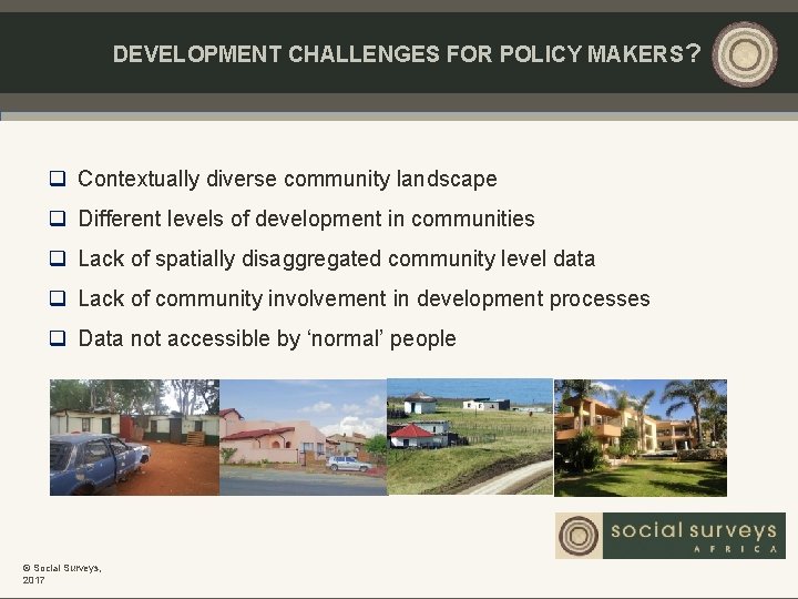 DEVELOPMENT CHALLENGES FOR POLICY MAKERS? q Contextually diverse community landscape q Different levels of DEVELOPMENT CHALLENGES FOR POLICY MAKERS? q Contextually diverse community landscape q Different levels of