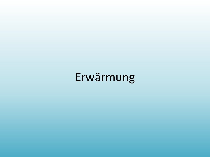 Erwärmung 
