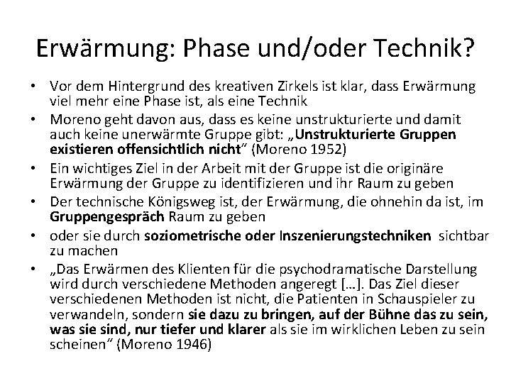 Erwärmung: Phase und/oder Technik? • Vor dem Hintergrund des kreativen Zirkels ist klar, dass