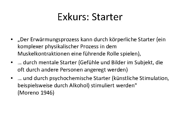 Exkurs: Starter • „Der Erwärmungsprozess kann durch körperliche Starter (ein komplexer physikalischer Prozess in