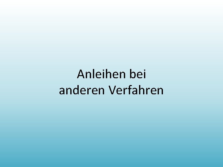 Anleihen bei anderen Verfahren 