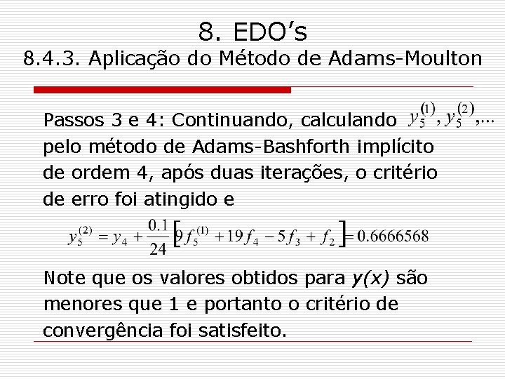 8. EDO’s 8. 4. 3. Aplicação do Método de Adams-Moulton Passos 3 e 4: