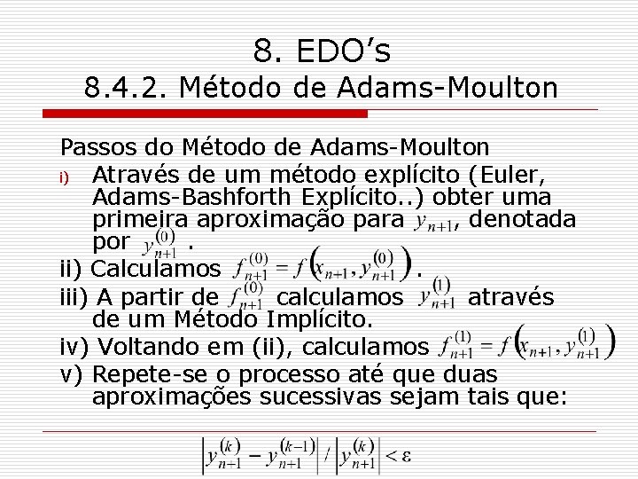 8. EDO’s 8. 4. 2. Método de Adams-Moulton Passos do Método de Adams-Moulton i)