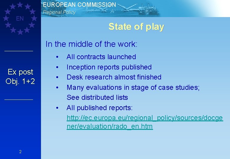 EUROPEAN COMMISSION Regional Policy EN State of play In the middle of the work: