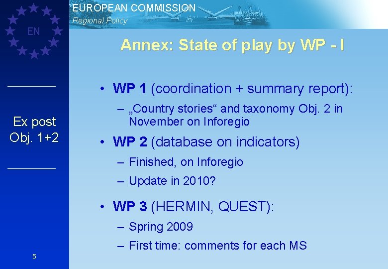 EUROPEAN COMMISSION Regional Policy EN Annex: State of play by WP - I •