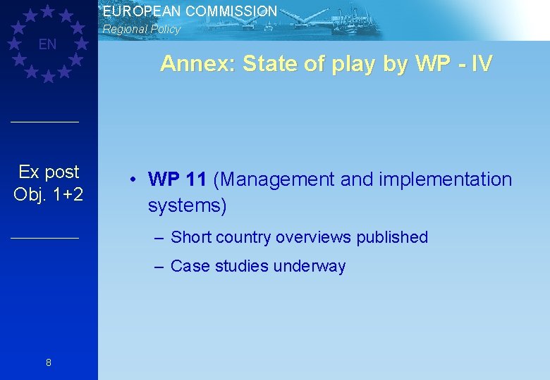 EUROPEAN COMMISSION Regional Policy EN Ex post Obj. 1+2 Annex: State of play by