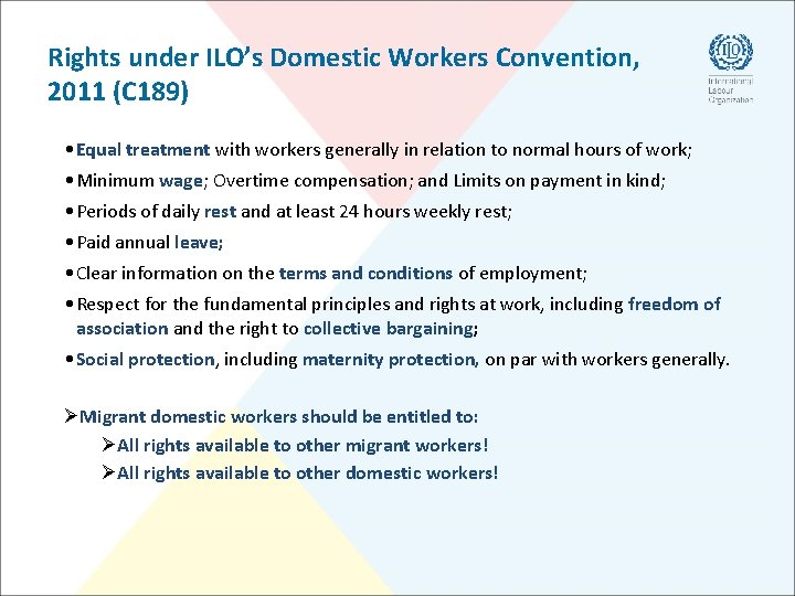 Rights under ILO’s Domestic Workers Convention, 2011 (C 189) • Equal treatment with workers Rights under ILO’s Domestic Workers Convention, 2011 (C 189) • Equal treatment with workers