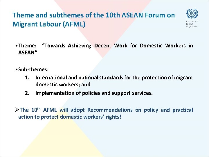 Theme and subthemes of the 10 th ASEAN Forum on Migrant Labour (AFML) •