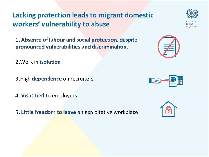 Lacking protection leads to migrant domestic workers’ vulnerability to abuse 1. Absence of labour