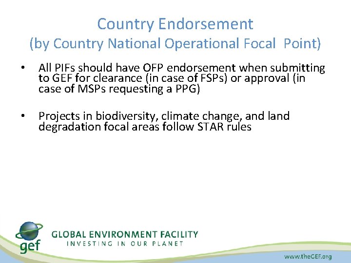 Country Endorsement (by Country National Operational Focal Point) • All PIFs should have OFP