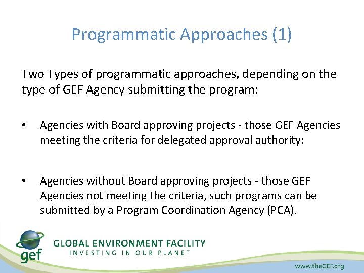 Programmatic Approaches (1) Two Types of programmatic approaches, depending on the type of GEF
