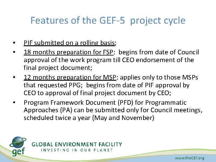 Features of the GEF-5 project cycle • • PIF submitted on a rolling basis;