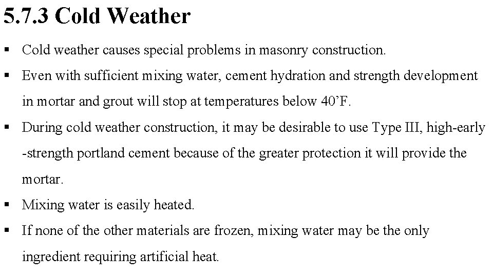 5. 7. 3 Cold Weather § Cold weather causes special problems in masonry construction.