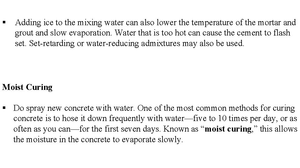 § Adding ice to the mixing water can also lower the temperature of the