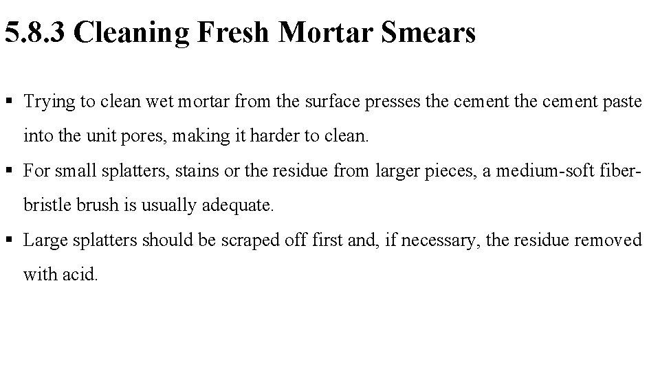 5. 8. 3 Cleaning Fresh Mortar Smears § Trying to clean wet mortar from