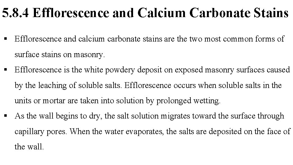 5. 8. 4 Efflorescence and Calcium Carbonate Stains § Efflorescence and calcium carbonate stains