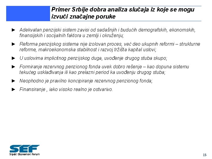 Primer Srbije dobra analiza slučaja iz koje se mogu izvući značajne poruke ► Adekvatan