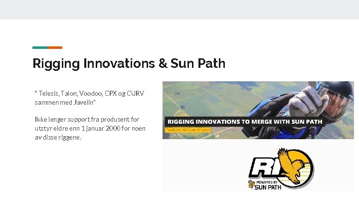 Rigging Innovations & Sun Path “ Telesis, Talon, Voodoo, CPX og CURV sammen med