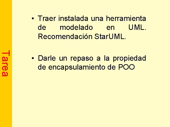  • Traer instalada una herramienta de modelado en UML. Recomendación Star. UML. Tarea