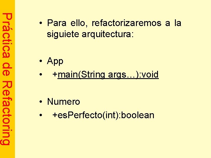 Práctica de Refactoring • Para ello, refactorizaremos a la siguiete arquitectura: • App •