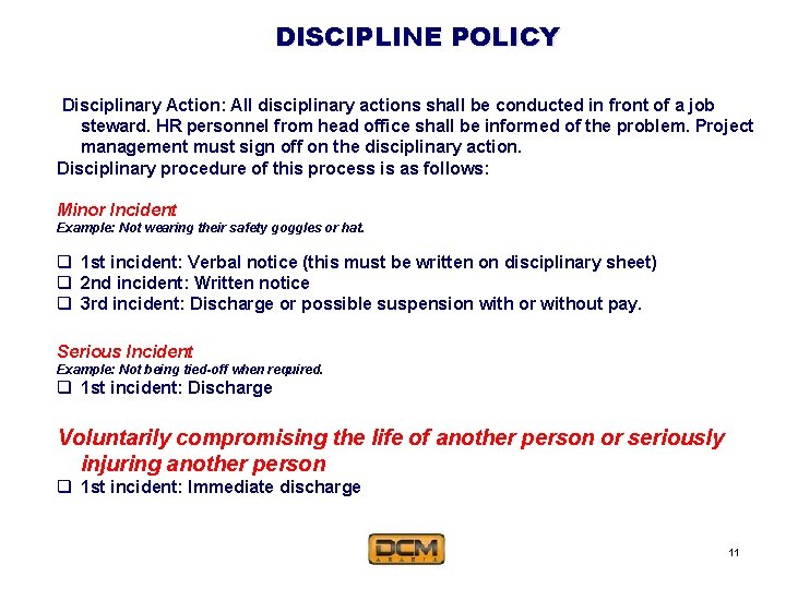 DISCIPLINE POLICY Disciplinary Action: All disciplinary actions shall be conducted in front of a