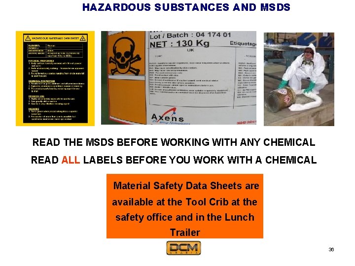 HAZARDOUS SUBSTANCES AND MSDS READ THE MSDS BEFORE WORKING WITH ANY CHEMICAL READ ALL