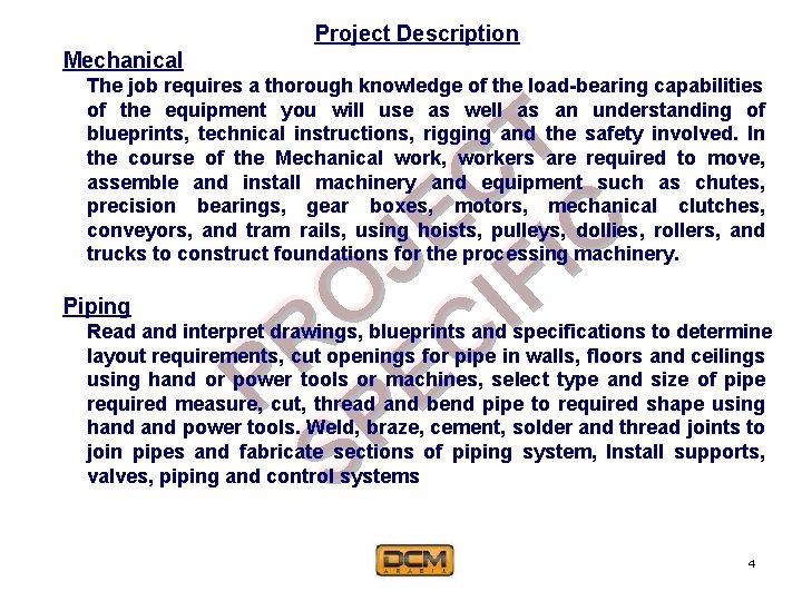 Project Description. Mechanical The job requires a thorough knowledge of the load-bearing capabilities of