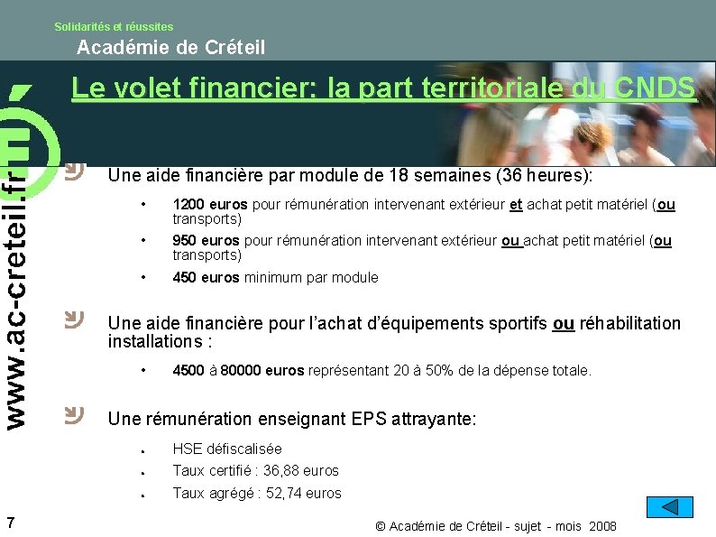 Solidarités et réussites Académie de Créteil Le volet financier: la part territoriale du CNDS